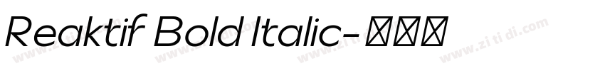 Reaktif Bold Italic字体转换 Reaktif Bold Italic字体转换